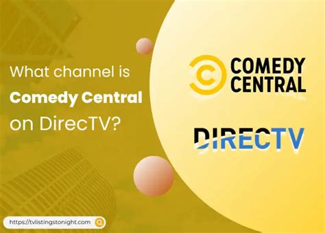 what channel is comedy central on directv? has anyone ever pondered over the specific channels available under Comedy Central in DirecTV's extensive lineup of streaming services?